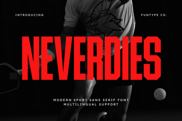 Neverdies: The Modern Sport Sans Serif for High-Impact Design